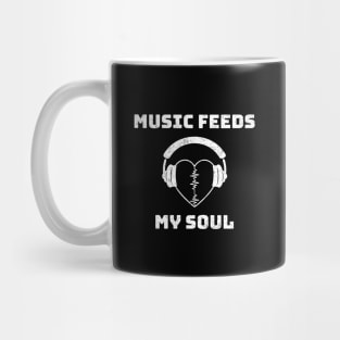 Music Feeds My Soul Mug